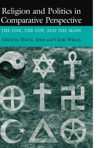 Religion and Politics in Comparative Perspective: The One, The Few, and The Many