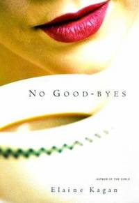 No Good-Byes by Elaine Kagan - Hardcover - 2000 - from ThriftBooks (SKU: G0688157467I3N00)