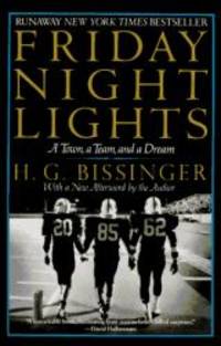 Friday Night Lights: A Town, a Team, and a Dream by H. G. Bissinger - 1991-06-03