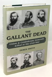 image of The Gallant Dead: Union and Confederate General Killed in the Civil War