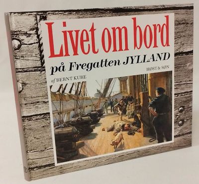 Livet om bord på Fregatten Jylland.
