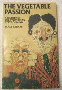 The Vegetable Passion: A History of the Vegetarian State of Mind