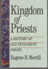 Kingdom of Priests A History of Old Testament Israel
