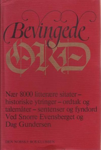 BEVINGEDE ORD.  Nær 8000 litterære sitater,…