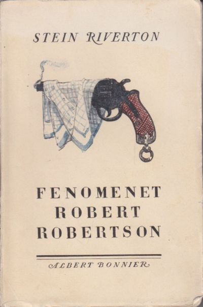 (ELVESTAD, SVEN) Fenomenet Robert Robertson.…