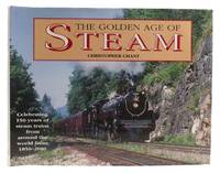 THE GOLDEN AGE OF STEAM Celebrating 150 Years of Steam Trains from around the World from 1850-2000