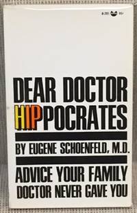 Dear Doctor Hippocrates by Eugene Schoenfeld, M.D - 1969