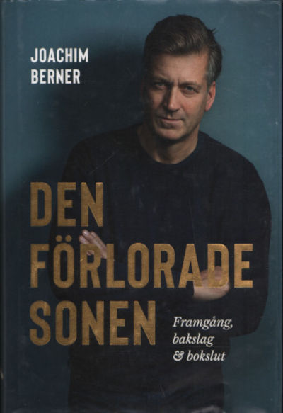 DEN FÖRLORADE SONEN. Framgång, bakslag & bokslut.