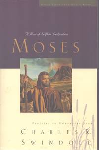 GREAT LIVES Moses: a Man of Selfless Dedication