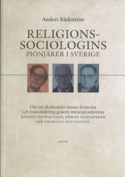 RELIGIONSSOCIOLOGINS PIONJÄRER I SVERIGE. Om ett…