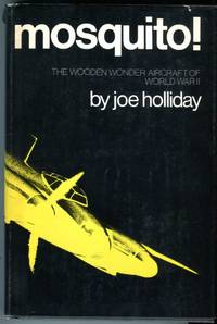 Mosquito! The Wooden Wonder Aircraft of World War II