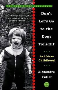 cover of Don't Let's Go to the Dogs Tonight: An African Childhood