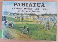 Pahiatua A Pictorial History 1881-1981