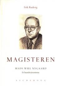 Magisteren. Mads Wiel Nygaard. Et hundreårsminne.