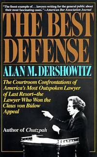 The Best Defense by Alan M. Dershowitz - 1983