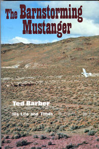The Barnstorming Mustanger by Ted Barber - Paperback - Signed - 1987 - from Milliway's Books (SKU: W1.110)