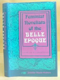 Feminist Novelists Of The Belle Epoque - Love As A Lifestyle