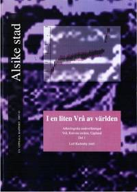 I en liten Vrå av världen. Arkeologisk…