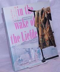 image of In the Wake of the Liefde: Cultural relations between the Netherlands and Japan, since 1600