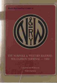 image of Model Railroading's Guide to the Norfolk & Western Railway Williamson Terminal - 1953