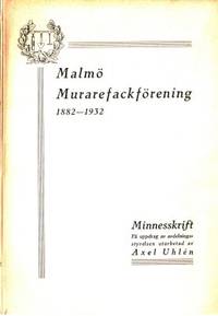 Malmö Murarefackförening 1882-1932. Minnesskrift.