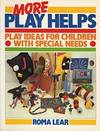 More Play Helps: Play Ideas for Children with Special Needs