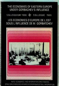 The Economies of Eastern Europe Under Gorbachev's Influence, Colloquium 23-25th March 1988