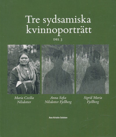 Tre sydsamiska kvinnoporträtt. Del 3.
