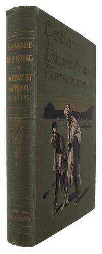 Der Krieg in Deutsch=Südwestafrika 1904-1906. Mit 16 Kunstbeilagen und zahlreichen...