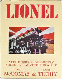 image of Lionel: A Collector's Guide and History, Volume VI: Advertising & Art