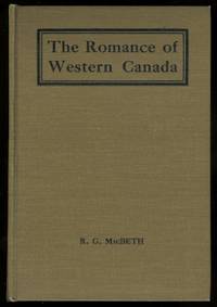 THE ROMANCE OF WESTERN CANADA. (SECOND EDITION).
