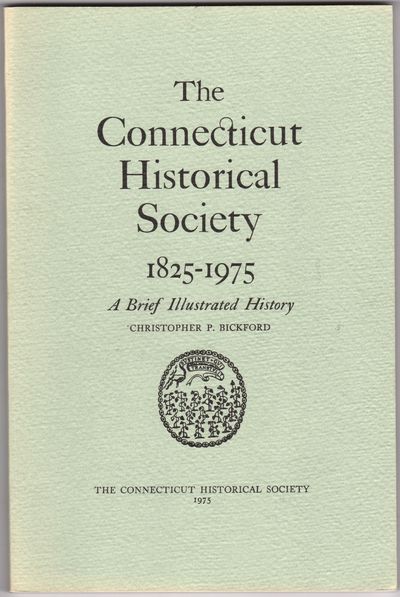 The Connecticut Historical Society 1825-1975. A Brief Illustrated History