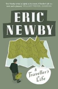 A Traveller&acirc;s Life: A Classic Non-Fiction Adventure Memoir by the Former...