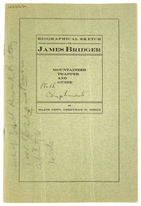 Biographical Sketch of James Bridger: Mountaineer, Trapper, and Guide [Inscribed]