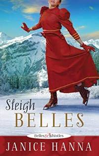 Sleigh Belles (Paperback) by Janice Hanna
