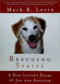 Rescuing Sprite: A Dog Lover's Story of Joy and Anguish