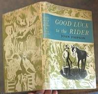 Good Luck to the Rider by Phipson, Joan ( Joan Fitzhardinge ) - 1954