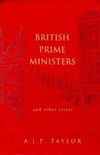 British Prime Ministers and Other Essays (Allen Lane History) by A. J. P. Taylor - 1999-09-04