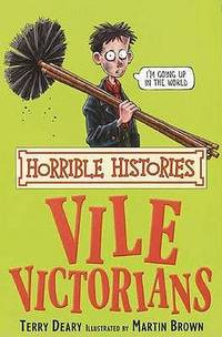 The Vile Victorians (Horrible Histories) (Horrible Histories) (Horrible Histories) [Paperback]...