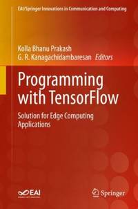 Programming with TensorFlow : Solution for Edge Computing Applications