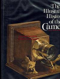 The Illustrated History of the Camera: From 1839 to the Present