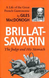 Brillat-Savarin: The Judge and His Stomach