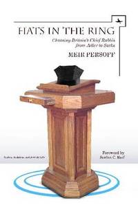 Hats in the Ring: Choosing Britain's Chief Rabbis from Adler to Sacks