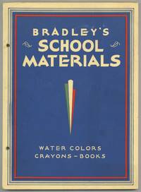 [Trade Catalog]: Bradley's School Materials: Drawing Supplies, Water Colors, Crayons, Books
