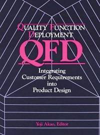 Quality Function Deployment: Integrating Customer Requirements into Product Design