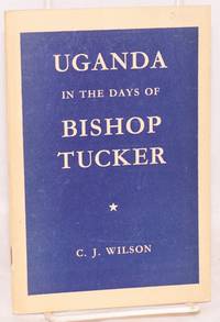 Uganda in the days of Bishop Tucker