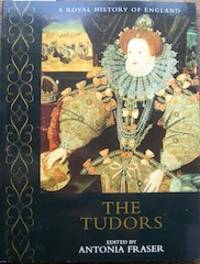 The Tudors. Edited by Antonia Fraser by Williams, Neville, 1924-1977