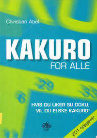 Kakuro for alle. 201 oppgaver