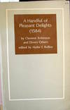 A Handful of Pleasant Delights (1584). By Clement Robinson and Divers Others. Edited by Hyder E. Rollins. de Robinson, Clement. Rollins, Hyder E., editor - 1924 / 1965