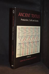 cover of Ancient Textiles; Production, Crafts and Society. Proceedings of the First International Conference on Ancient Textiles, Held at Lund, Sweden, and Copenhagen, Denmark, on March 19-23, 2003. (Publisher series: Ancient Textiles Series.)